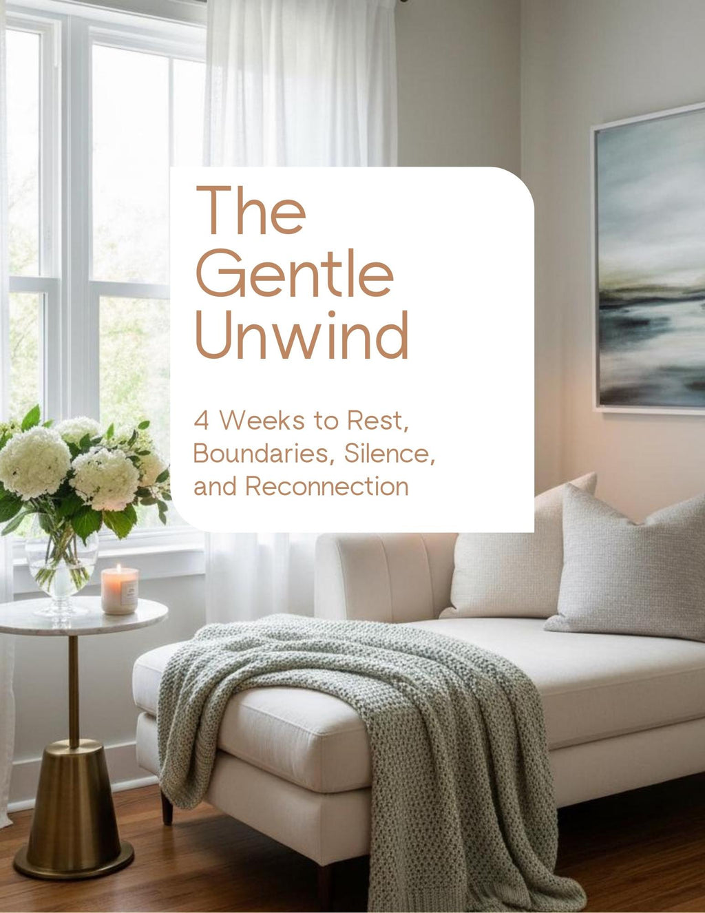 The Gentle Unwind: 4 Weeks to Rest, Boundaries, Silence, and Reconnection